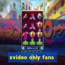 xvideo only fans