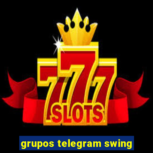 grupos telegram swing