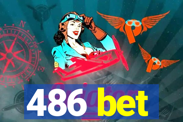 486 bet