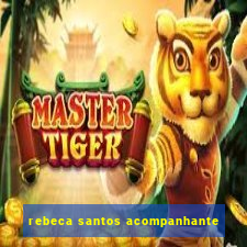 rebeca santos acompanhante