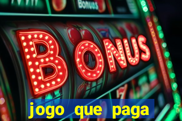 jogo que paga dinheiro de verdade sem precisar depositar