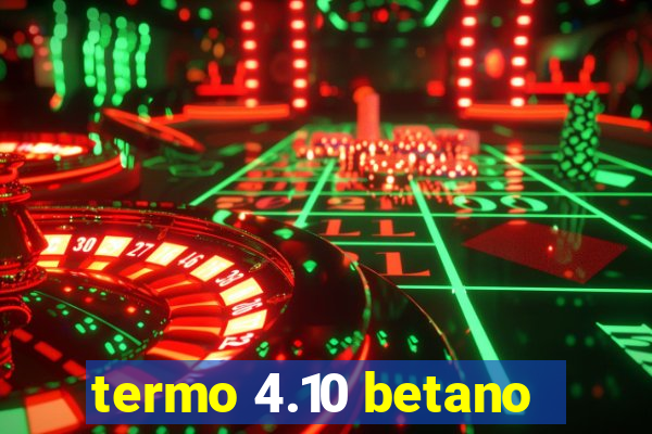 termo 4.10 betano