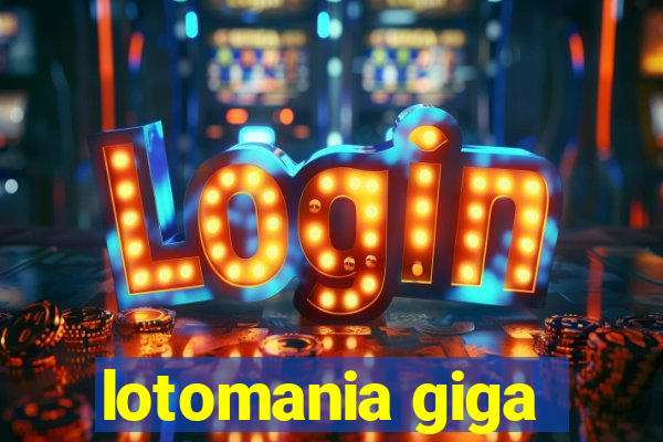 lotomania giga