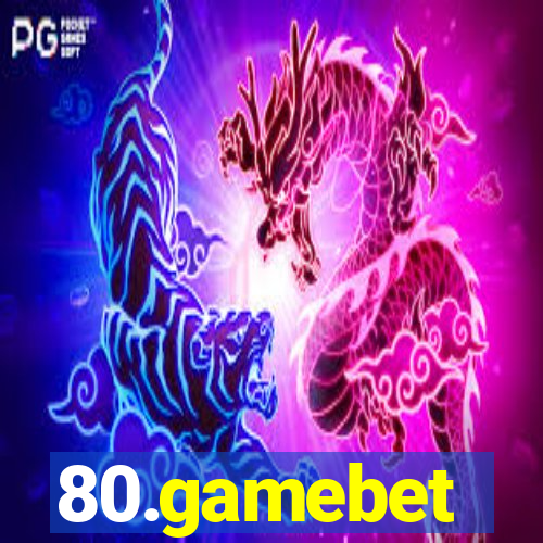 80.gamebet