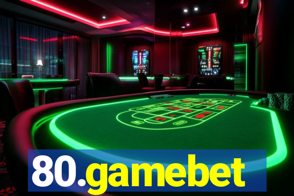 80.gamebet