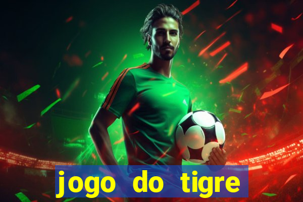 jogo do tigre deposito minimo 1 real