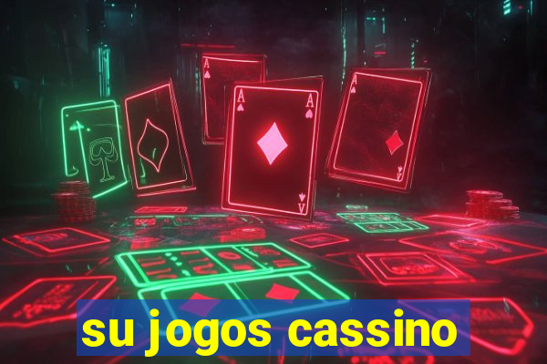 su jogos cassino