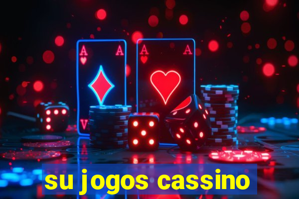 su jogos cassino