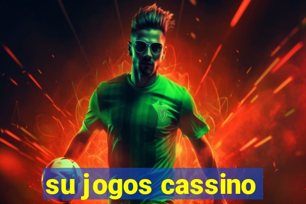 su jogos cassino