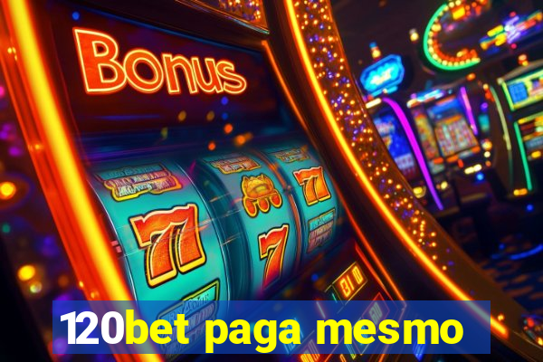 120bet paga mesmo