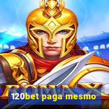 120bet paga mesmo