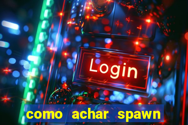 como achar spawn de blaze