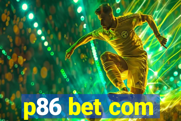 p86 bet com