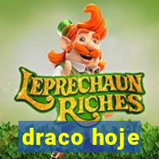 draco hoje