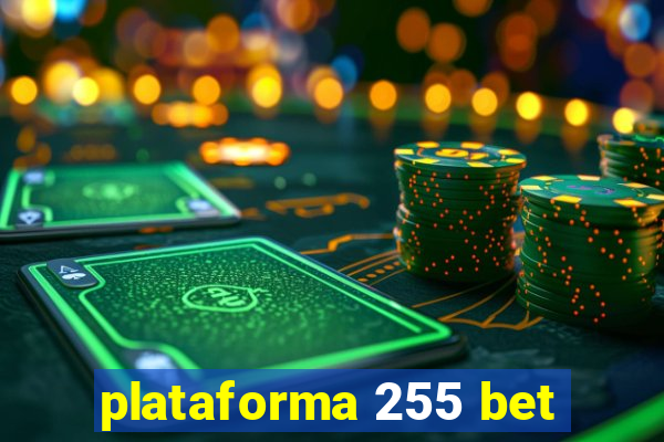 plataforma 255 bet