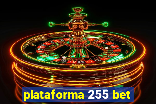 plataforma 255 bet