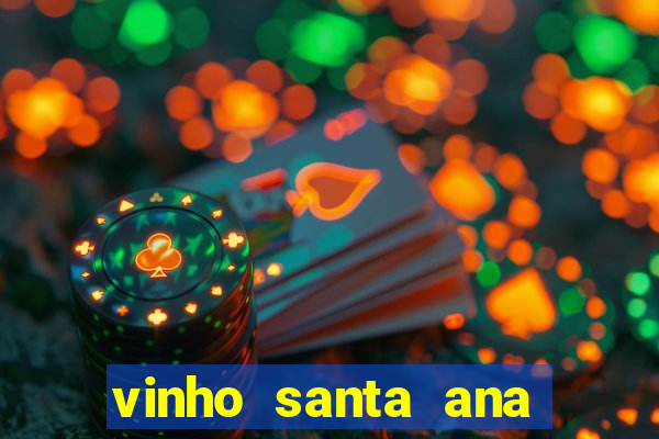 vinho santa ana sweet red wine