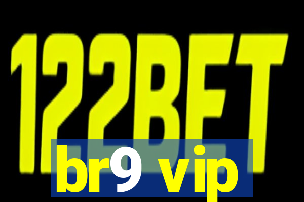 br9 vip