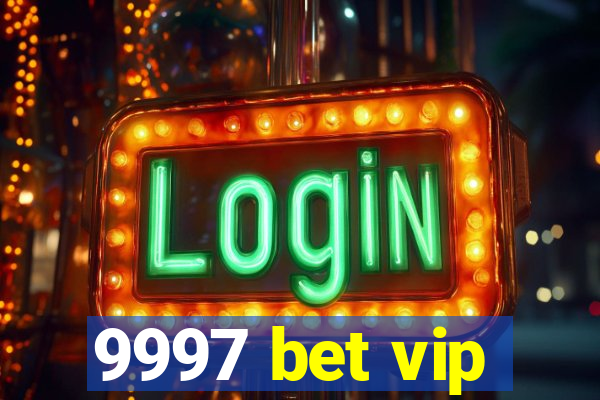 9997 bet vip