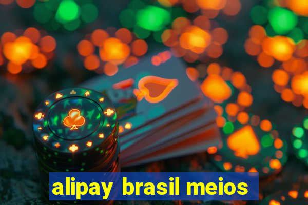 alipay brasil meios