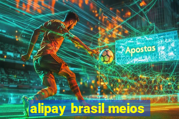 alipay brasil meios