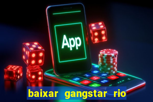 baixar gangstar rio cidade dos santos java