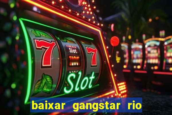 baixar gangstar rio cidade dos santos java