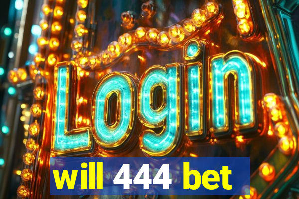 will 444 bet