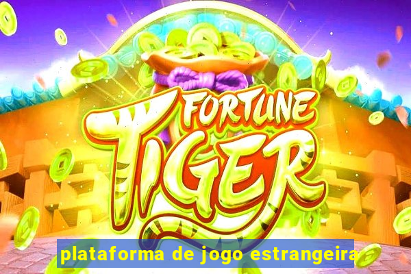 plataforma de jogo estrangeira