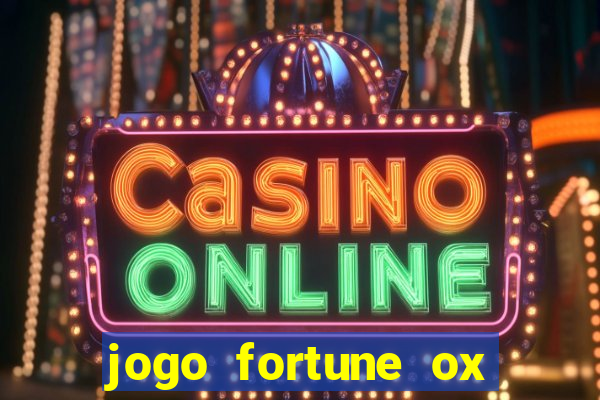 jogo fortune ox demo grátis