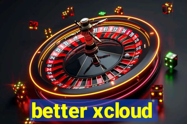 better xcloud