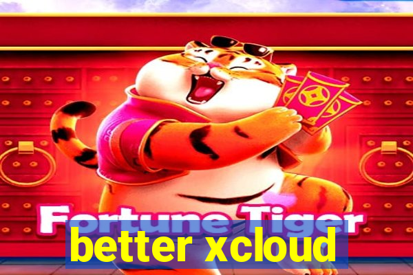 better xcloud