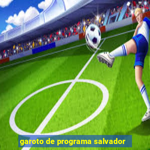 garoto de programa salvador