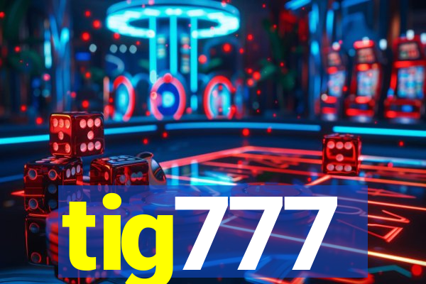 tig777