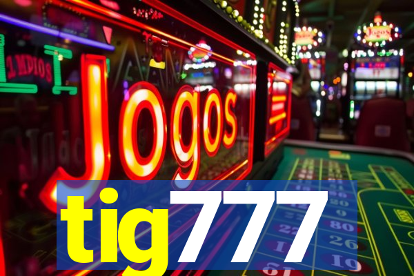 tig777