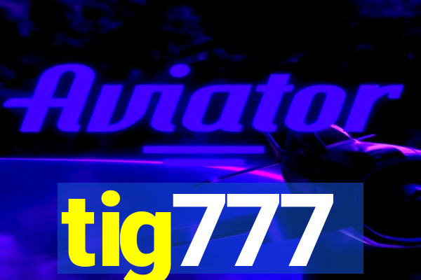 tig777