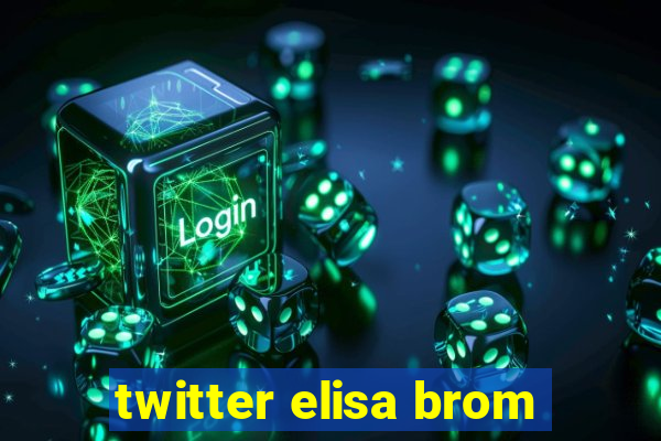 twitter elisa brom