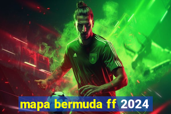 mapa bermuda ff 2024