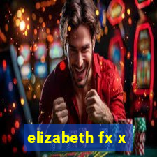 elizabeth fx x