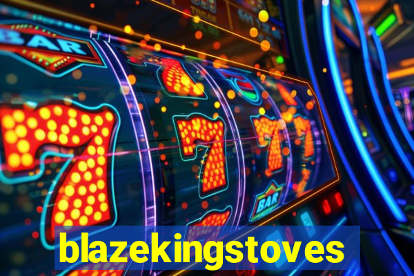 blazekingstoves