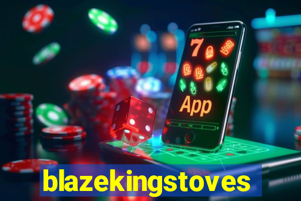 blazekingstoves