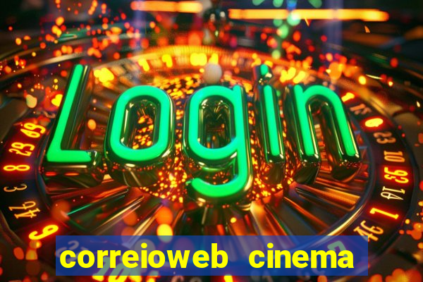 correioweb cinema todos os filmes