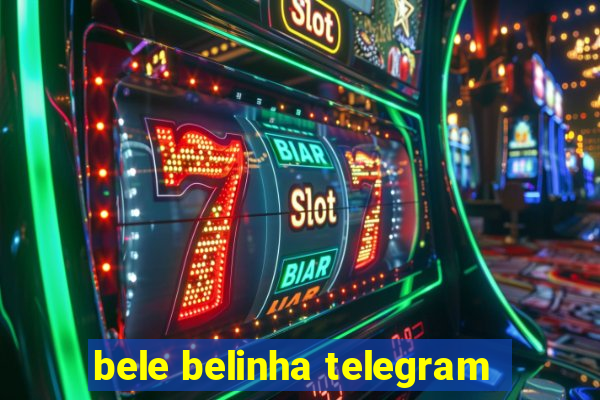 bele belinha telegram