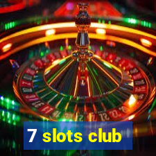 7 slots club