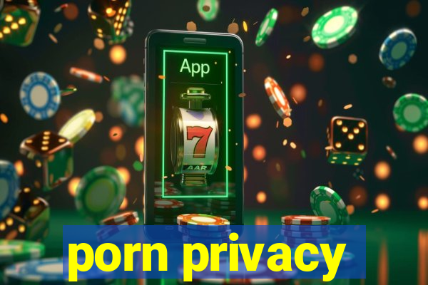 porn privacy