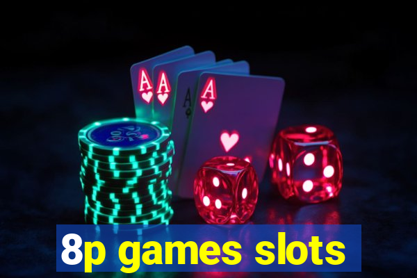 8p games slots