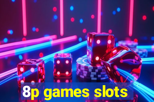 8p games slots