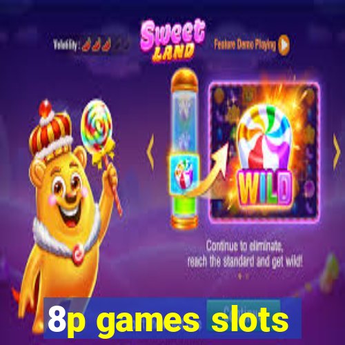 8p games slots