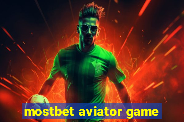 mostbet aviator game