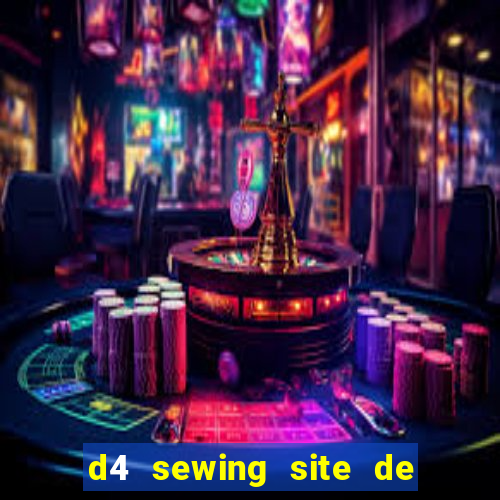 d4 sewing site de relacionamento login